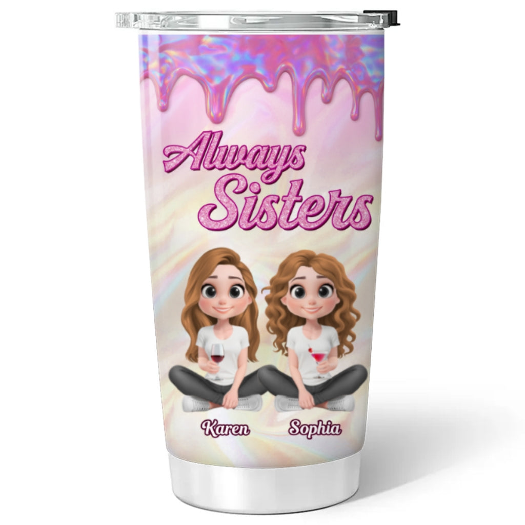 Always Sisters - Personalized Custom Tumbler