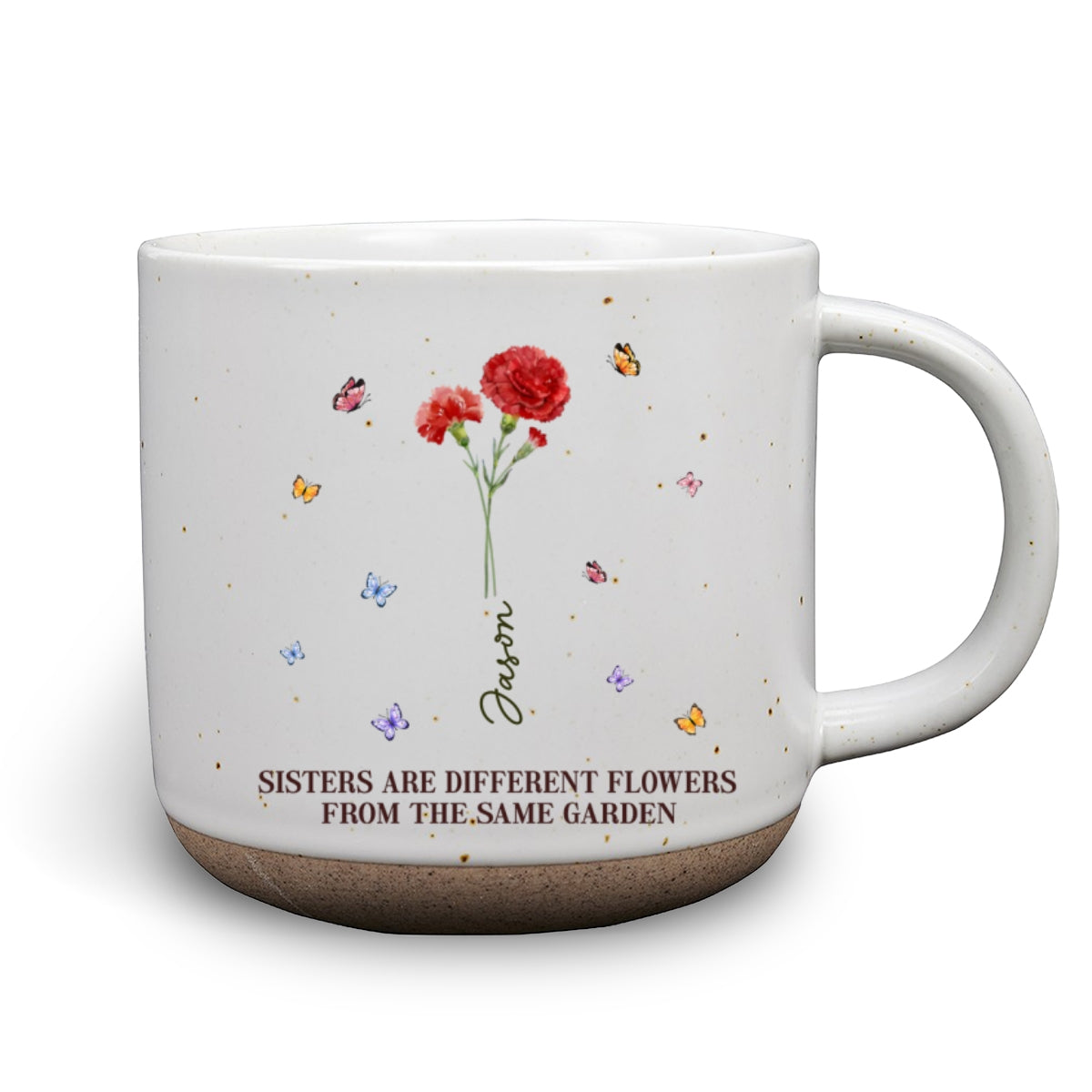 Sisters Are Different Flowers From The Same Garden Ver 2 - Personalized Custom Pottery Mug