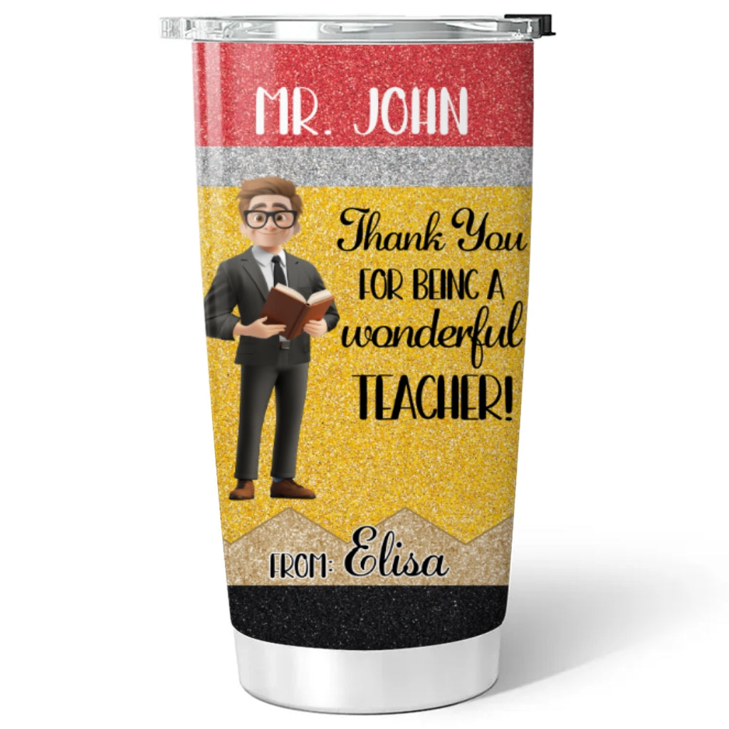 Thanks For Being A Wonderful Teacher - Personalized Custom Tumbler