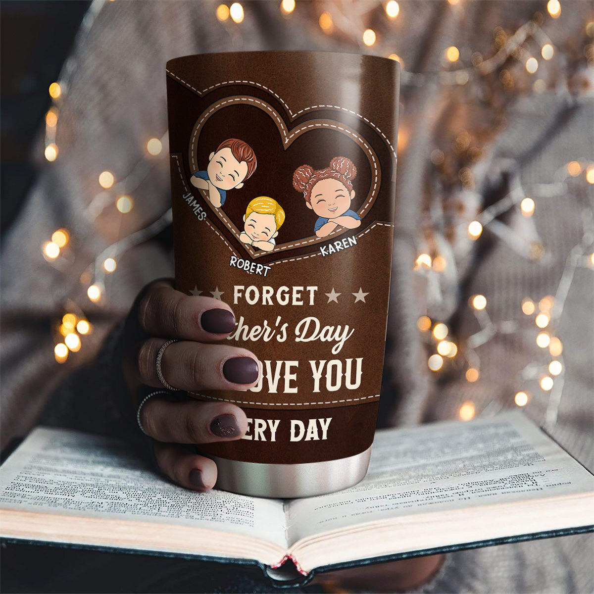 We Love You Every Day - Personalized Custom Tumbler