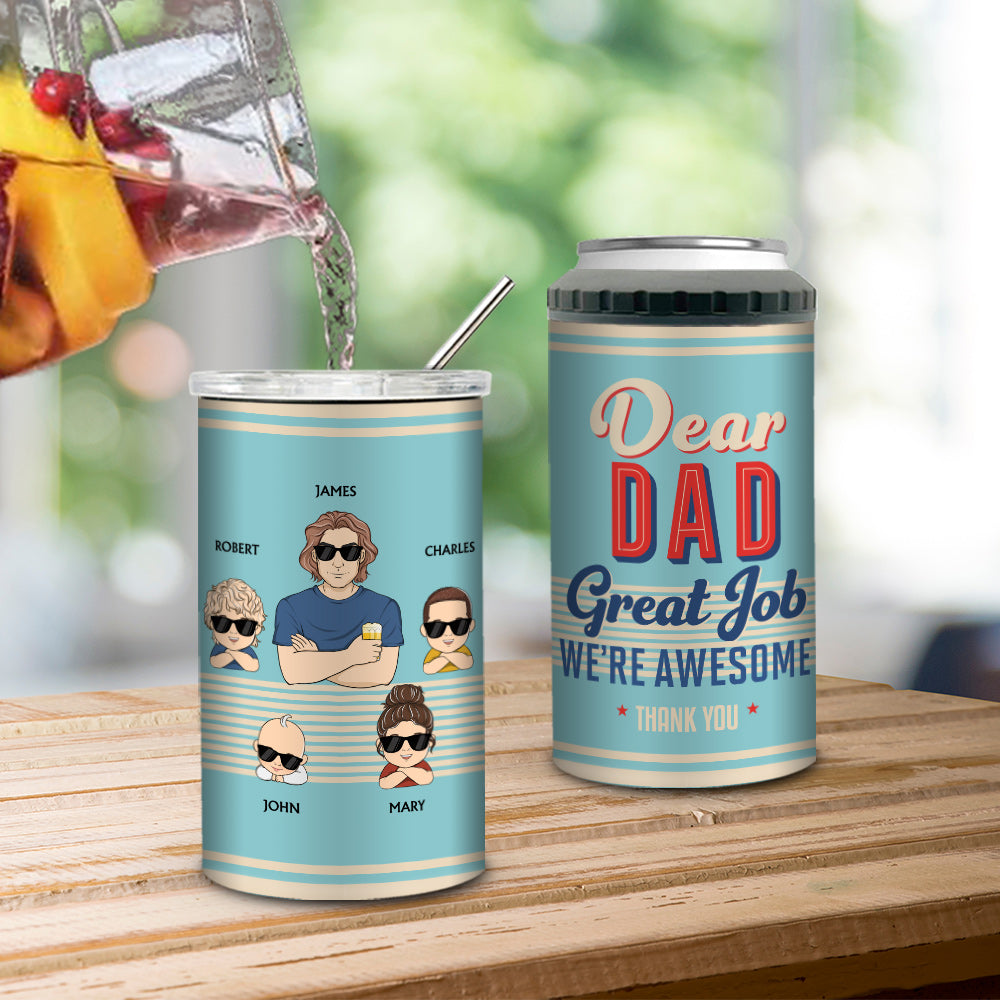 Dear Dad Great Job We Are Awesome Thank You Young - Personalized Custom Can Cooler Tumbler