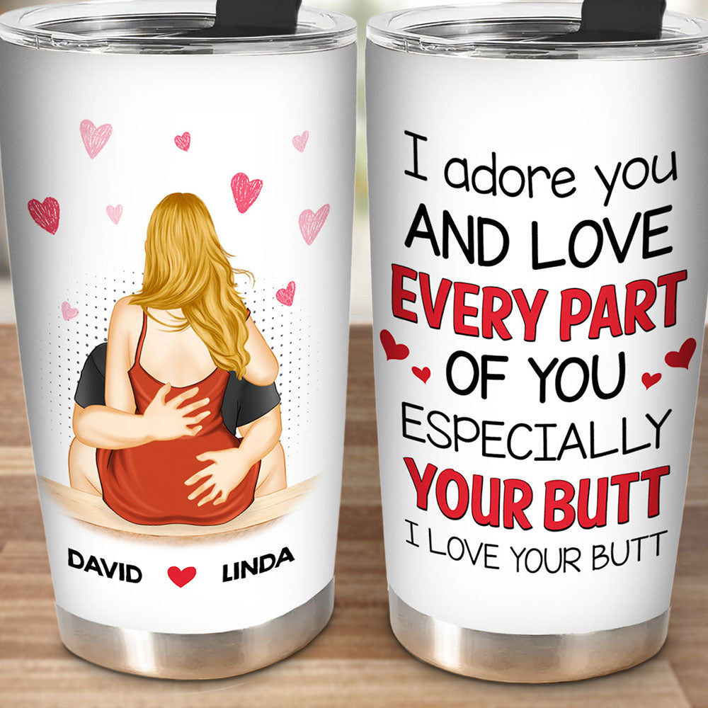 I Love Your Butt - Personalized Custom Tumbler