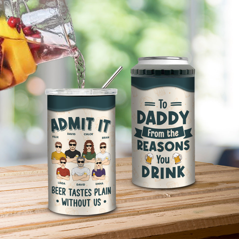 Admit It Beer Tastes Plain Without Us - Personalized Custom Can Cooler Tumbler
