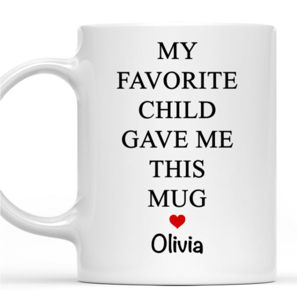 My Favorite Child - Personalized Custom Coffee Mug