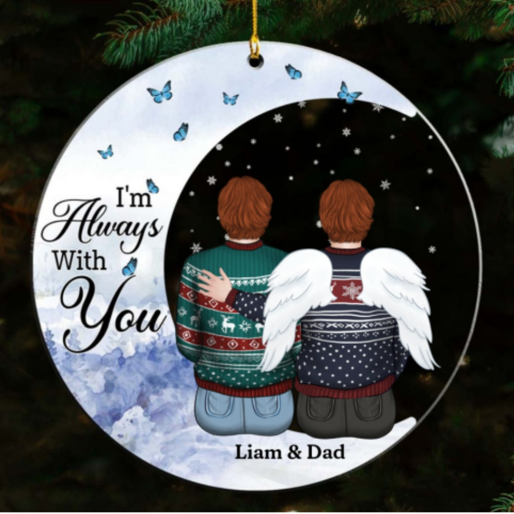 I'm Always With You - Personalized Custom Acrylic Ornament