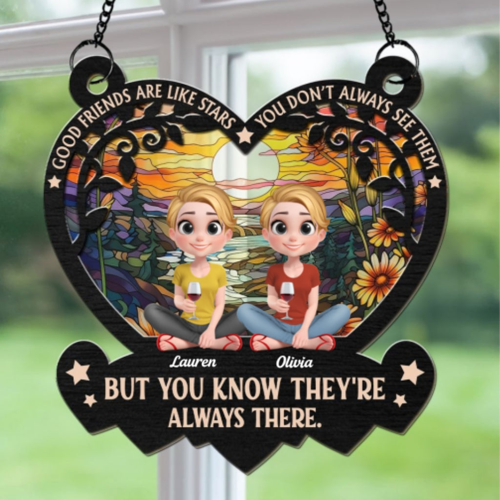 Good Friends Are Like Stars - Personalized Custom Suncatcher