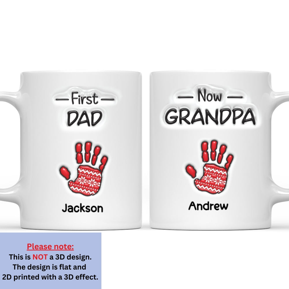 First Dad Now Proud Grandpa - Personalized Custom 3D Inflated Effect Mug