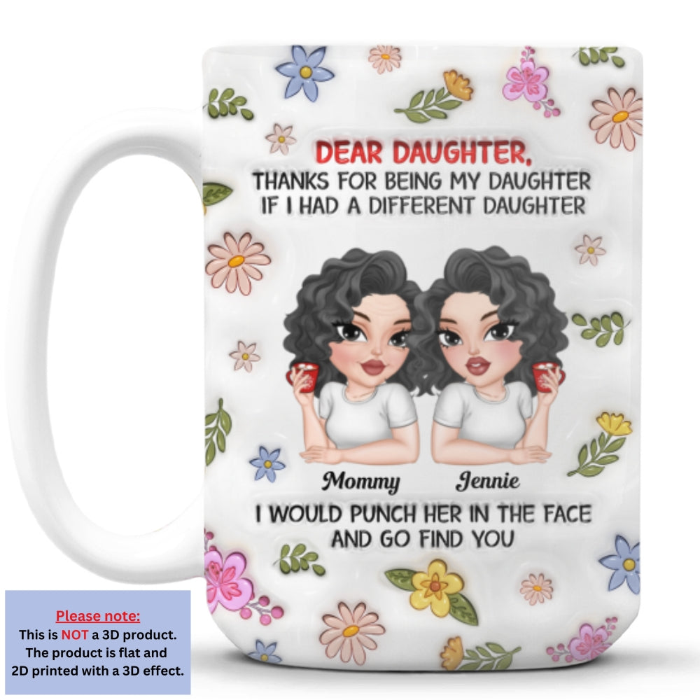 Thanks For Being My Daughter - Personalized Custom 3D Inflated Effect Mug
