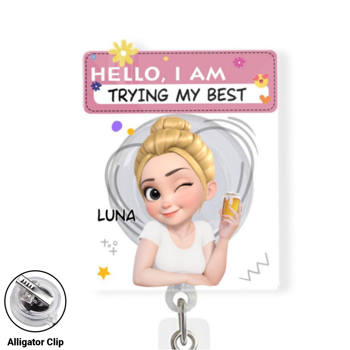 I Am Trying My Best - Personalized Custom Acrylic Badge Reel