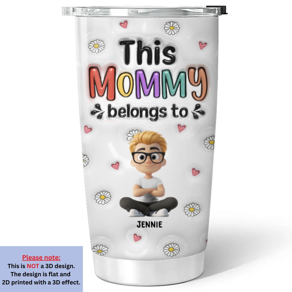 This Mommy Belongs To - Personalized Custom 3D Inflated Effect Tumbler