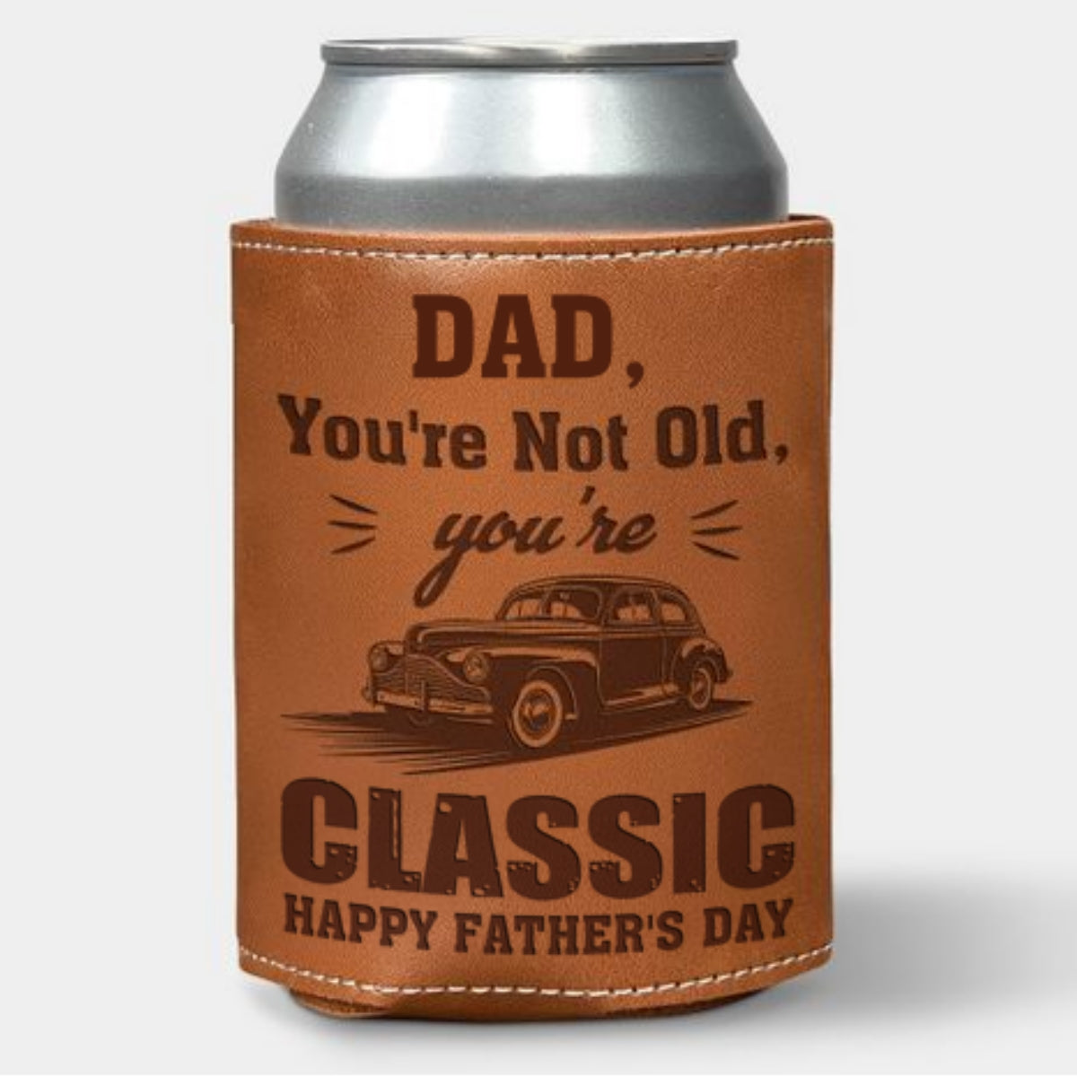 Dad You Are Not Old You Are Classic - Personalized Custom Engraved Leather Can Cooler Holder