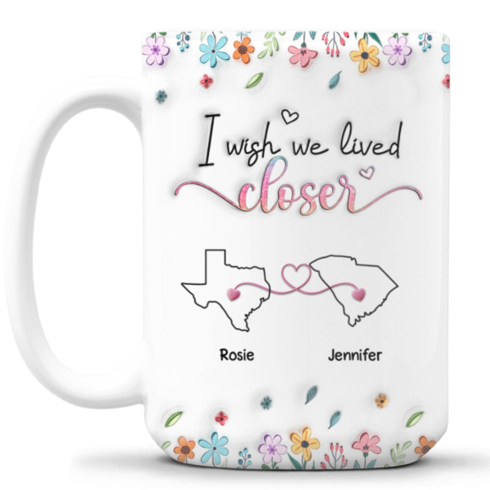 Live Too Far My Friends - Personalized Custom 3D Inflated Effect Coffee Mug