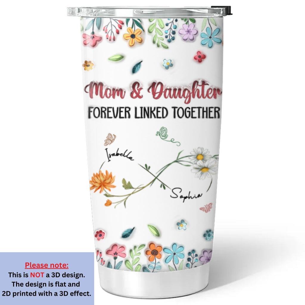 Mom And Daughter Forever - Personalized Custom 3D Inflated Effect Tumbler