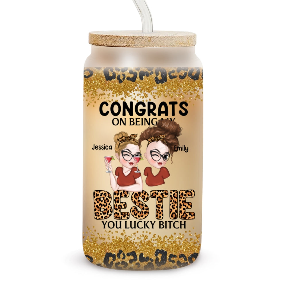 Congrats On Being My Bestie Version 2 - Personalized Custom Glass Can