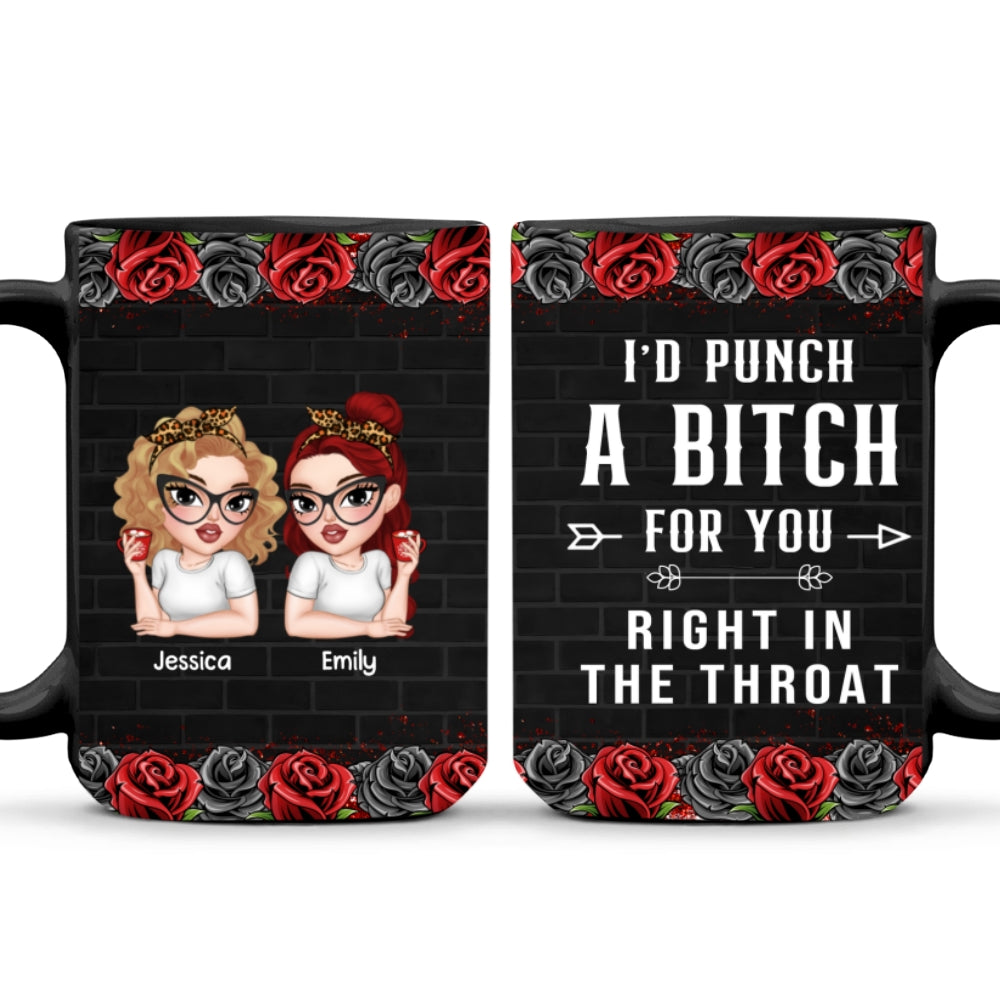 Bestie I Punch A Bitch For You - Personalized Custom Coffee Mug