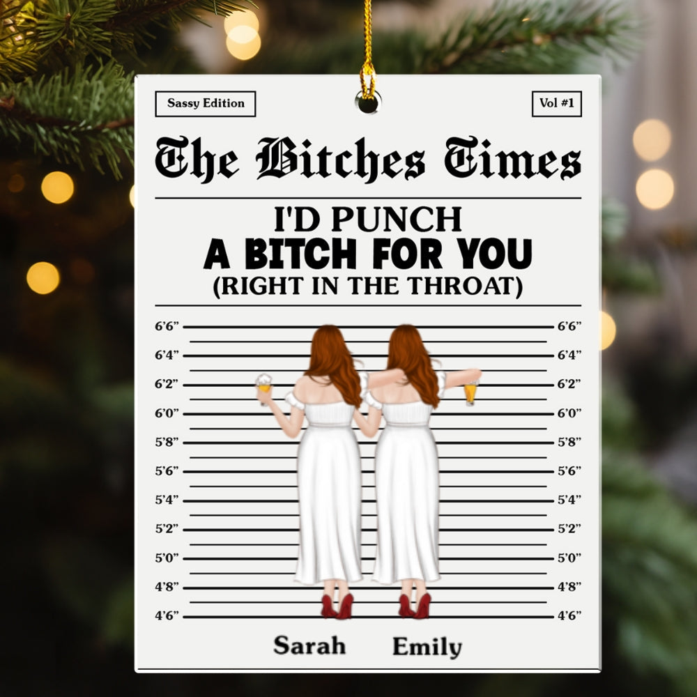 Right In The Throat Bitches - Personalized Custom Acrylic Ornament