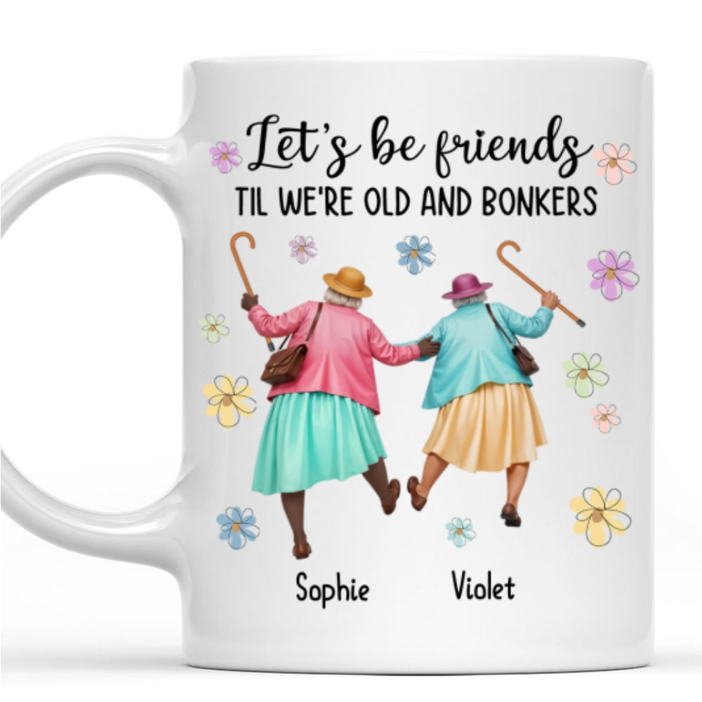 Until We Are Old And Bonkers - Personalized Custom Coffee Mug