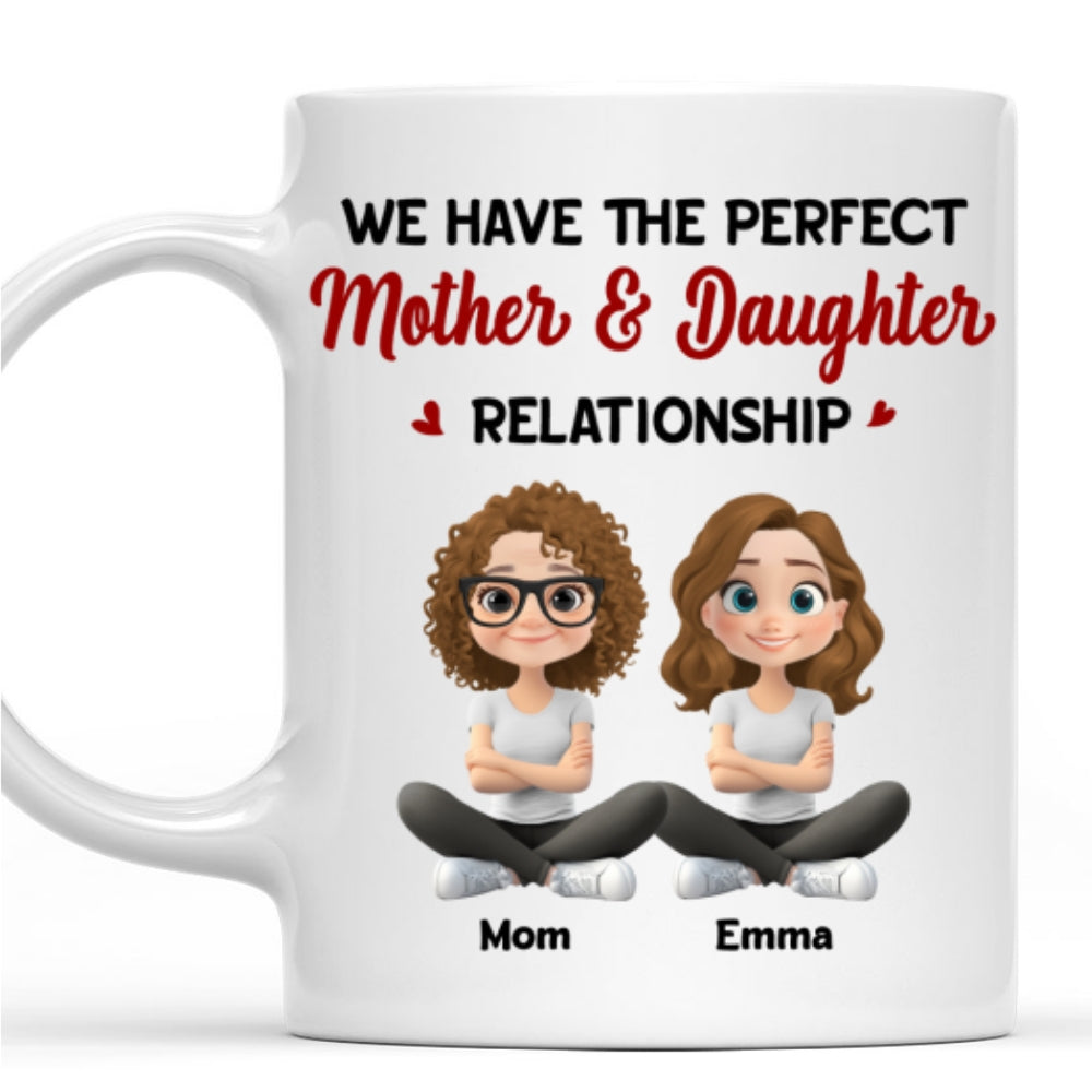 We Have The Perfect Relationship - Personalized Custom Coffee Mug