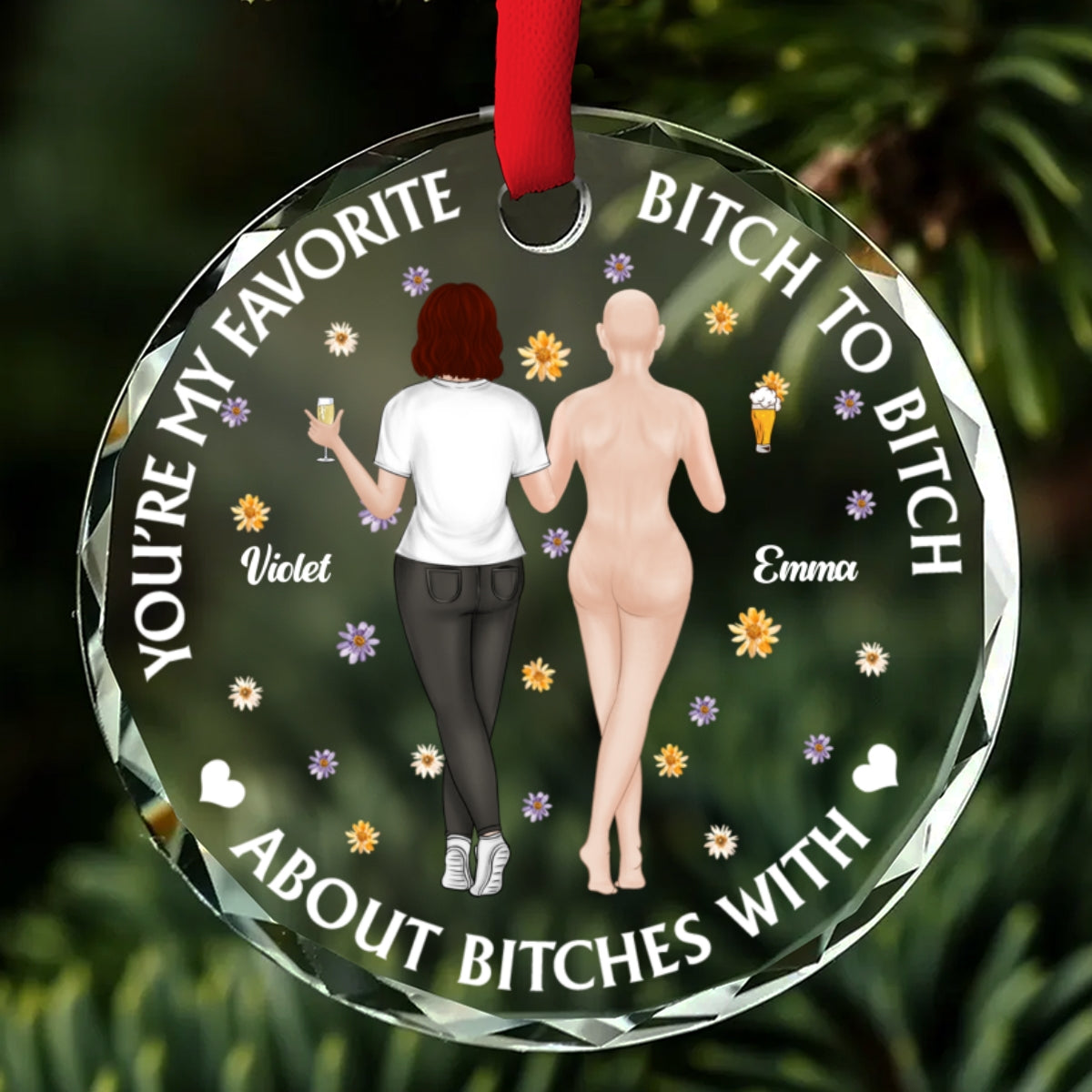 You Are My Favorite Bitch - Personalized Custom Glass Ornament