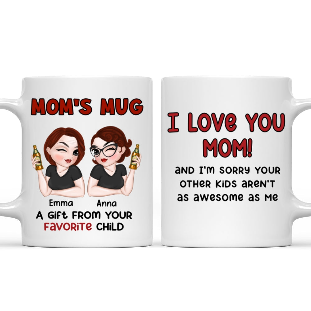 A Gift From Your Favorite Child - Personalized Custom Mug