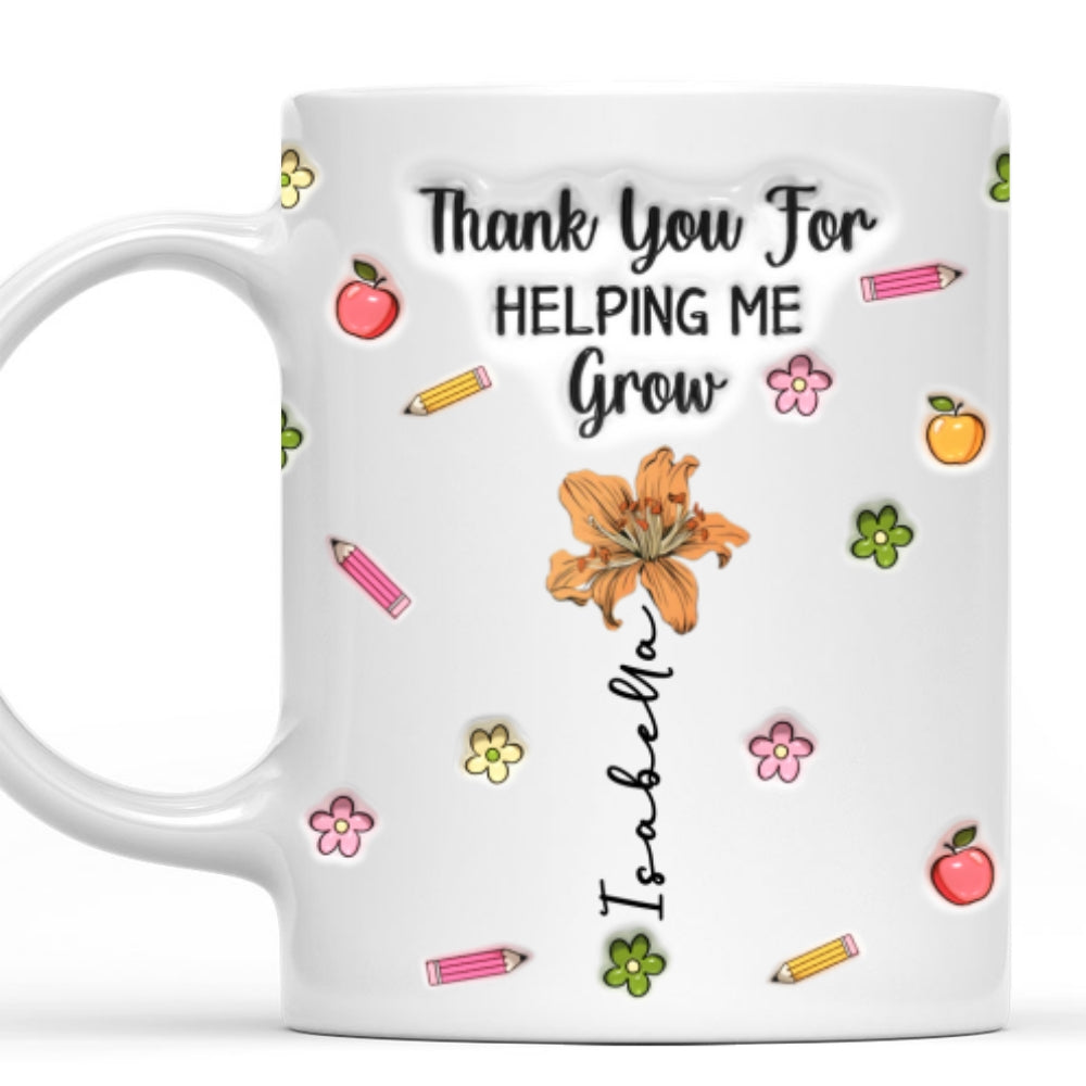 You Help Us Grow Every Day - Personalized Custom 3D Inflated Effect Mug