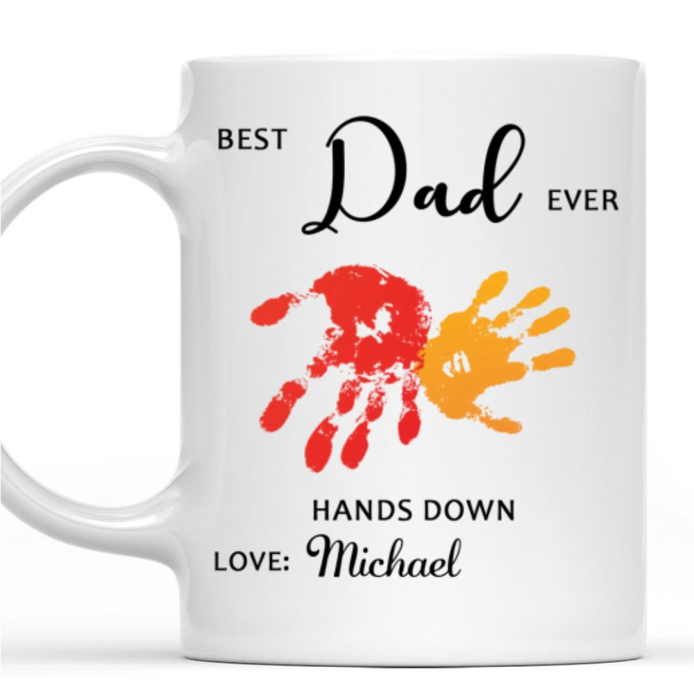 Hands Down Best Dad Ever - Personalized Custom Coffee Mug