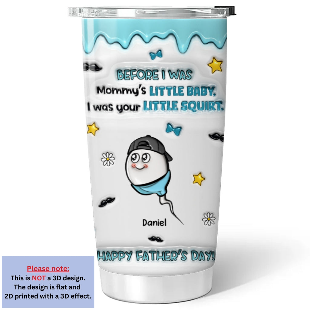 Still Your Favorite Little Squirt - Personalized Custom 3D Inflated Effect Tumbler