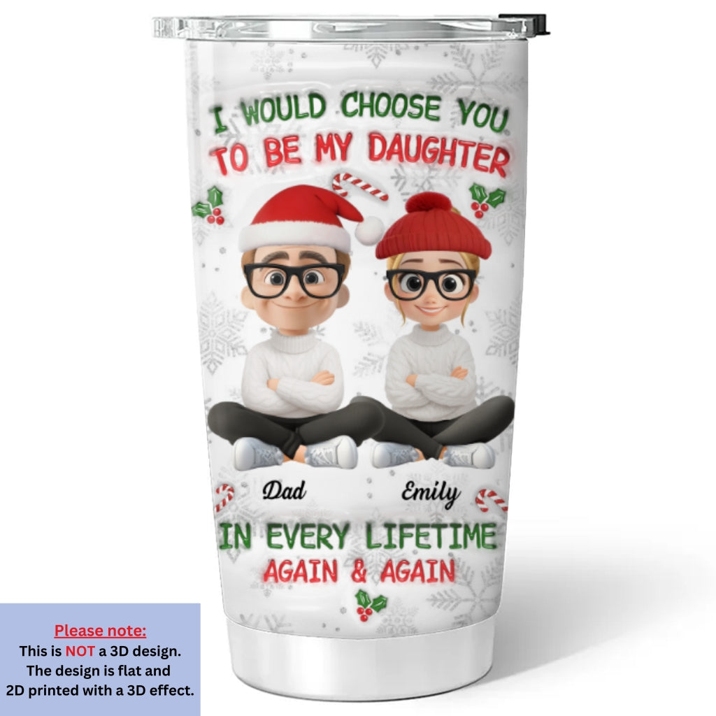 Always Choose You Christmas - Personalized Custom 3D Inflated Effect Tumbler
