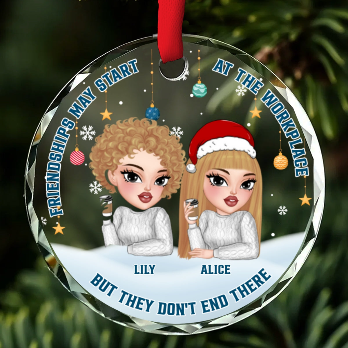 Friendships Start At Work, But It Does Not End There - Personalized Custom Glass Ornament