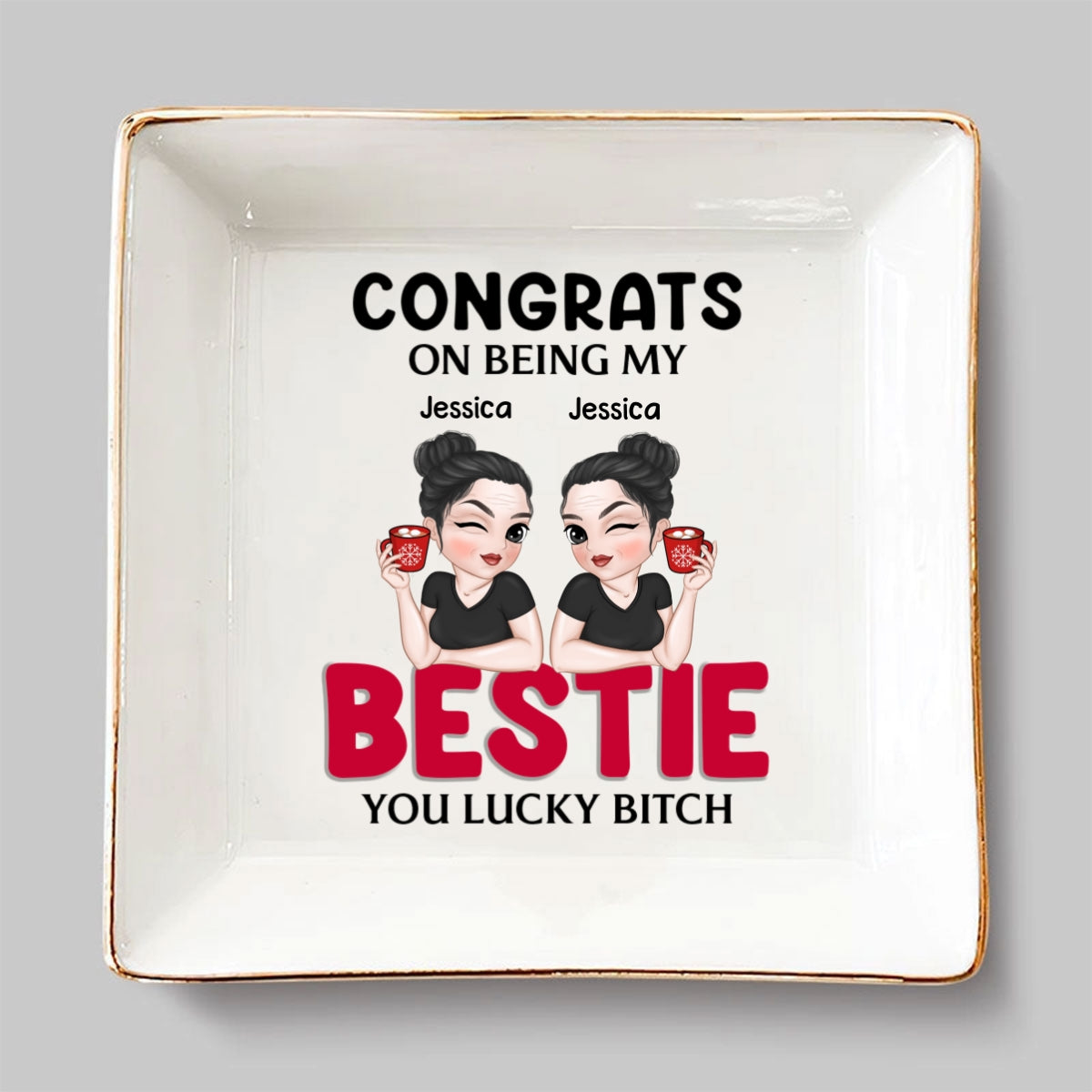 Congrats On Being My Bestie - Personalized Custom Jewelry Dish