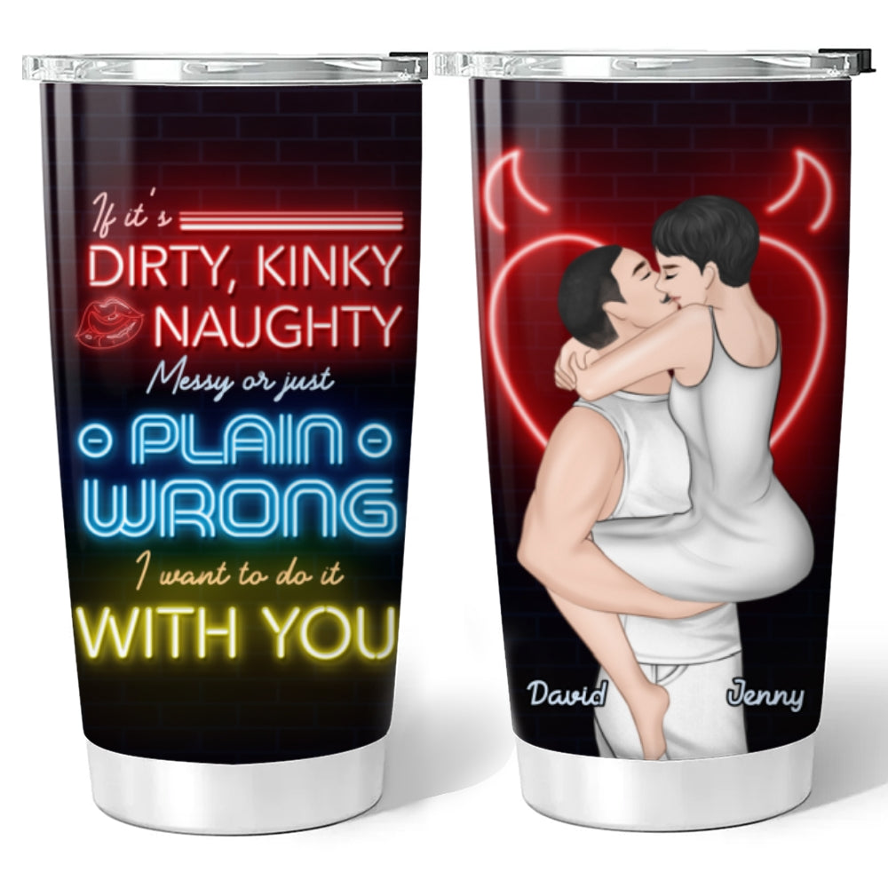 Wanna Do It With You - Personalized Custom Tumbler