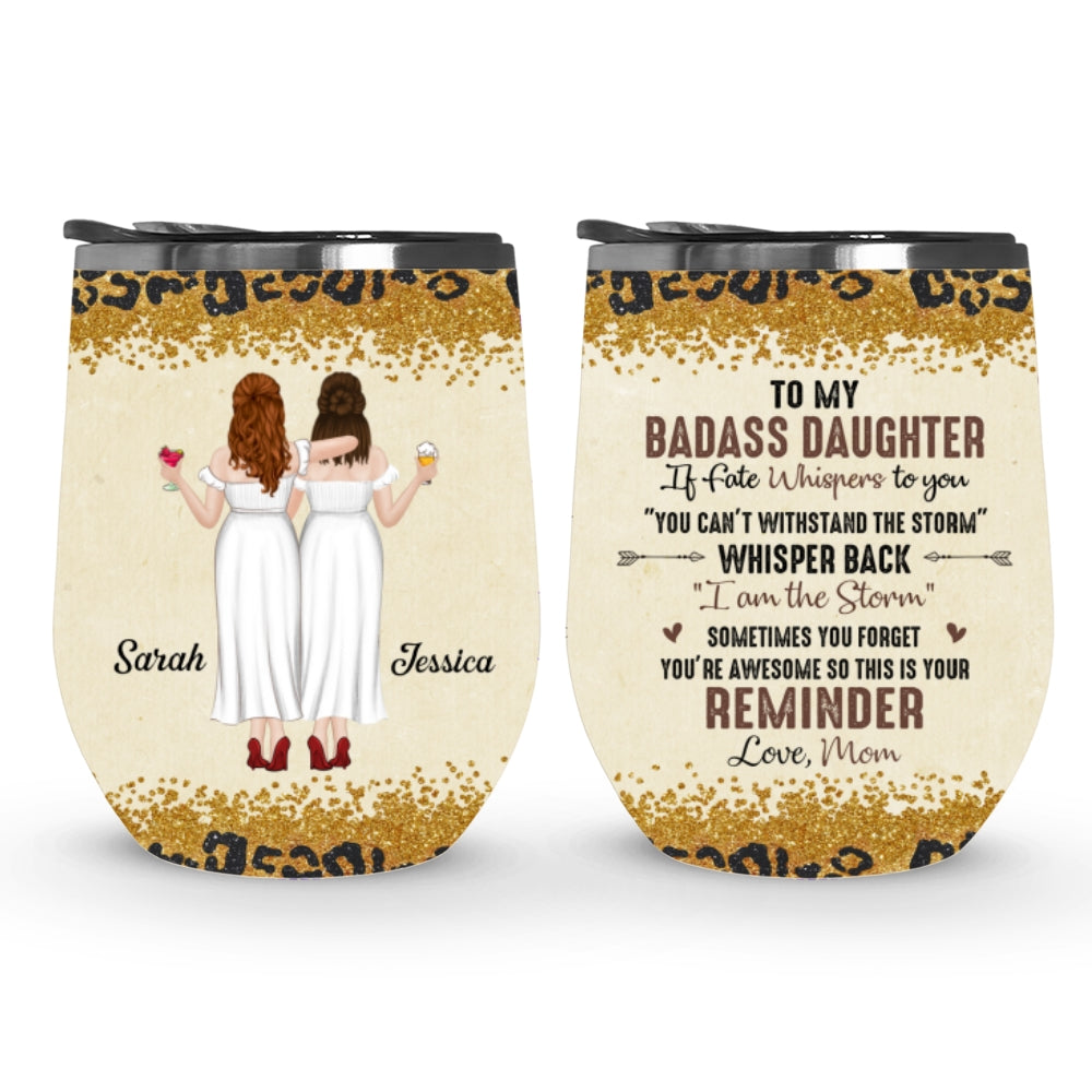 To My Badass Daughter - Personalized Custom Wine Tumbler