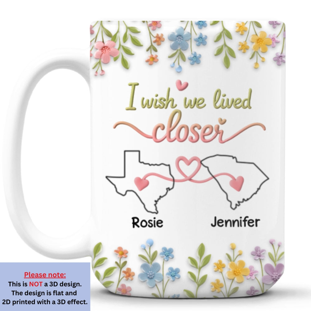 I Wish You Lived Next Door - Personalized Custom 3D Effect Mug