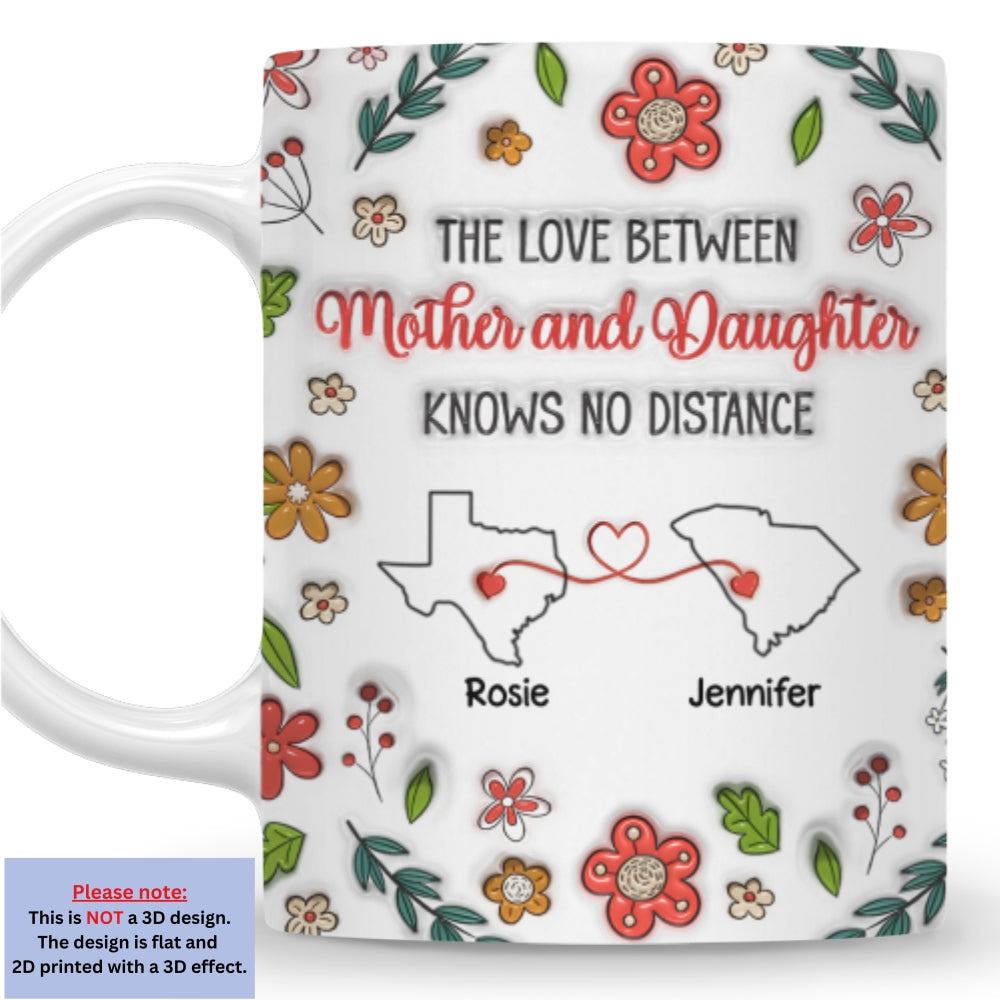 The Love Between Mother and Daughter Knows No Distance - Personalized Custom 3D Inflated Effect Mug