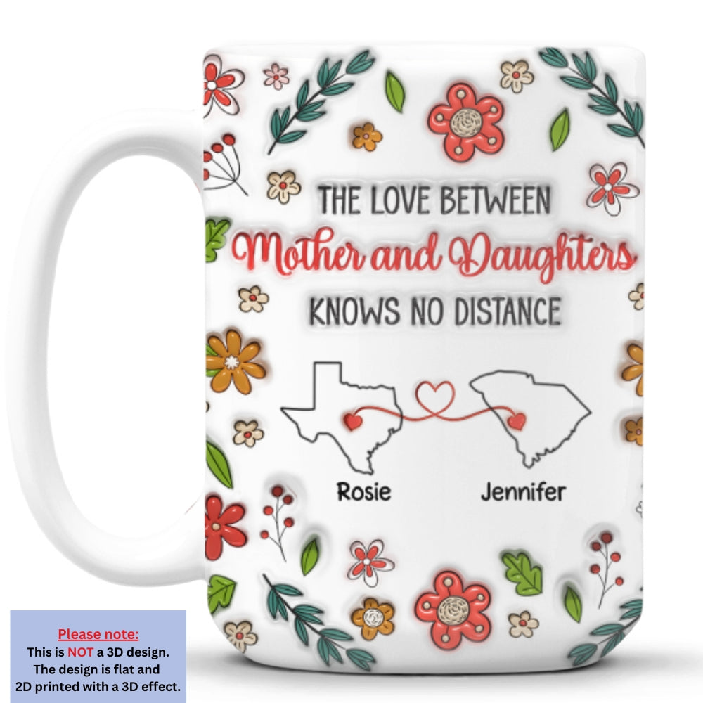 The Love Between Mother and Daughter Knows No Distance - Personalized Custom 3D Inflated Effect Mug