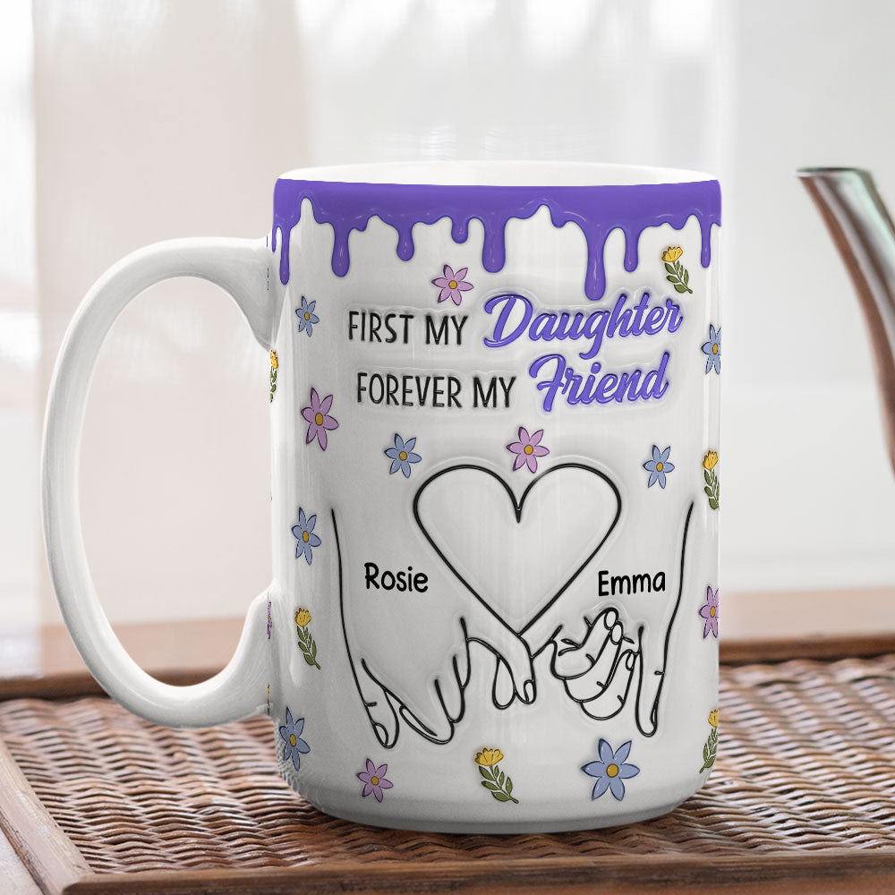 Forever My Friend Daughter - Personalized Custom 3D Inflated Effect Mug