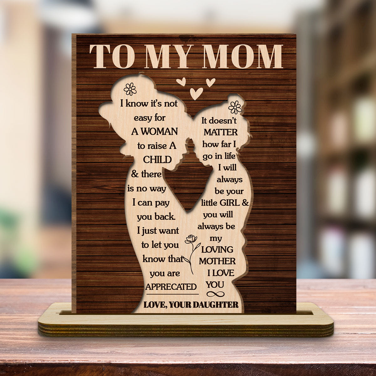 You Are Appreciated Mom - Personalized Custom 2-Layer Wood Plaque With Flat Base