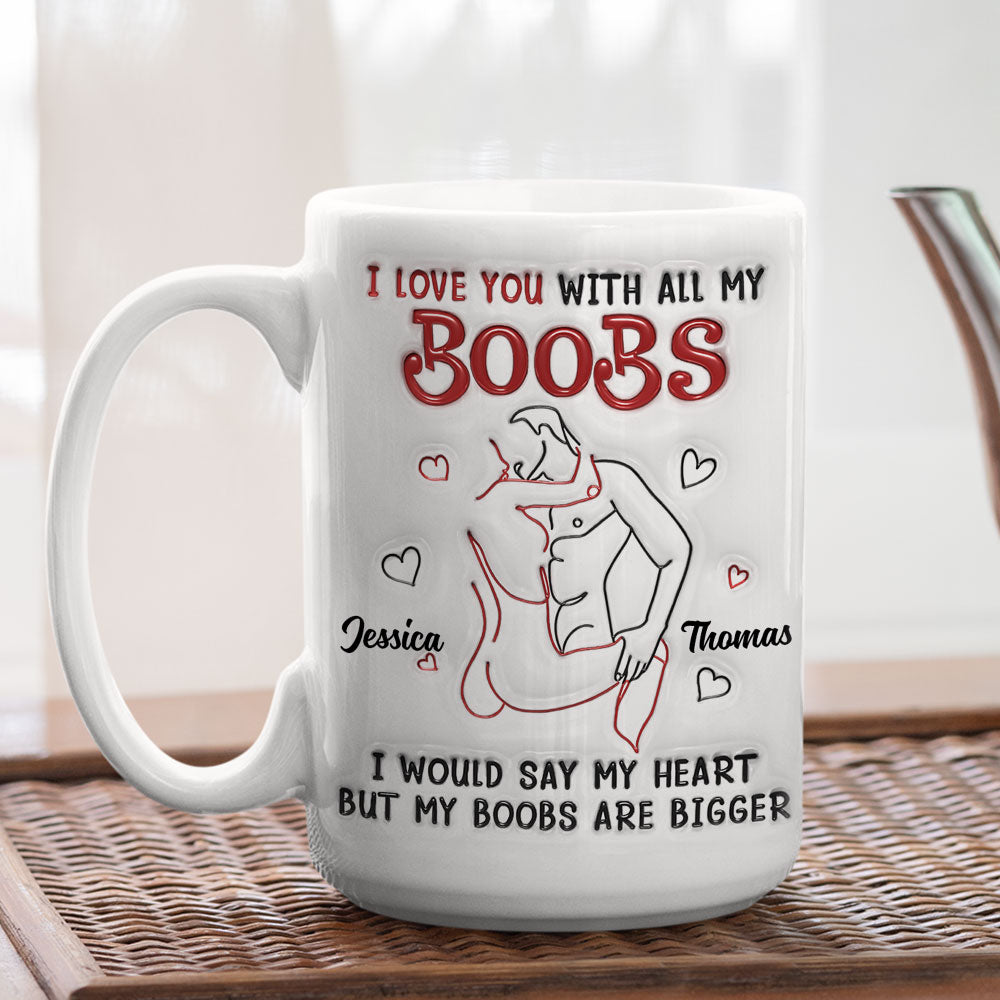 I Would Tell You That I Love You - Personalized Custom 3D Inflated Effect Mug