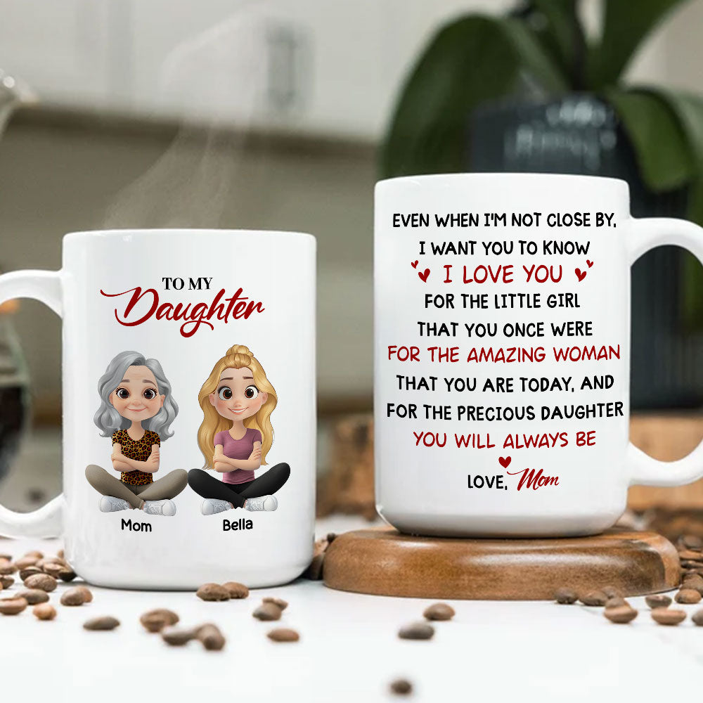 You Will Always Be Precious Daughter- Personalized Custom Mug