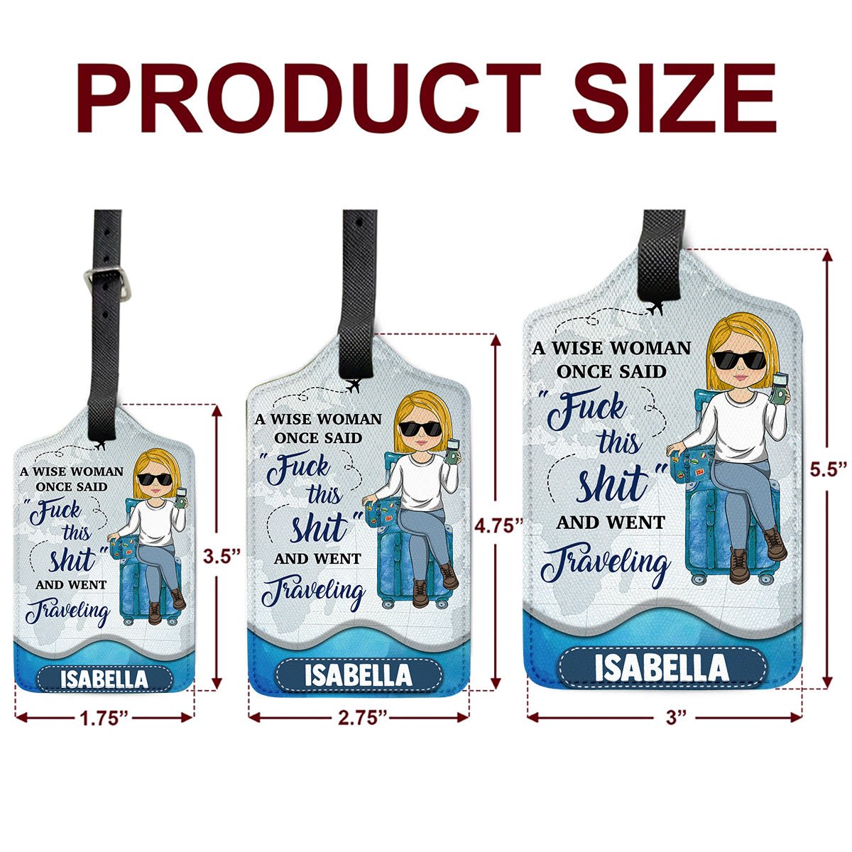 A Wise Woman Once Said And Went Traveling - Gift For Traveling Lovers - Personalized Luggage Tag