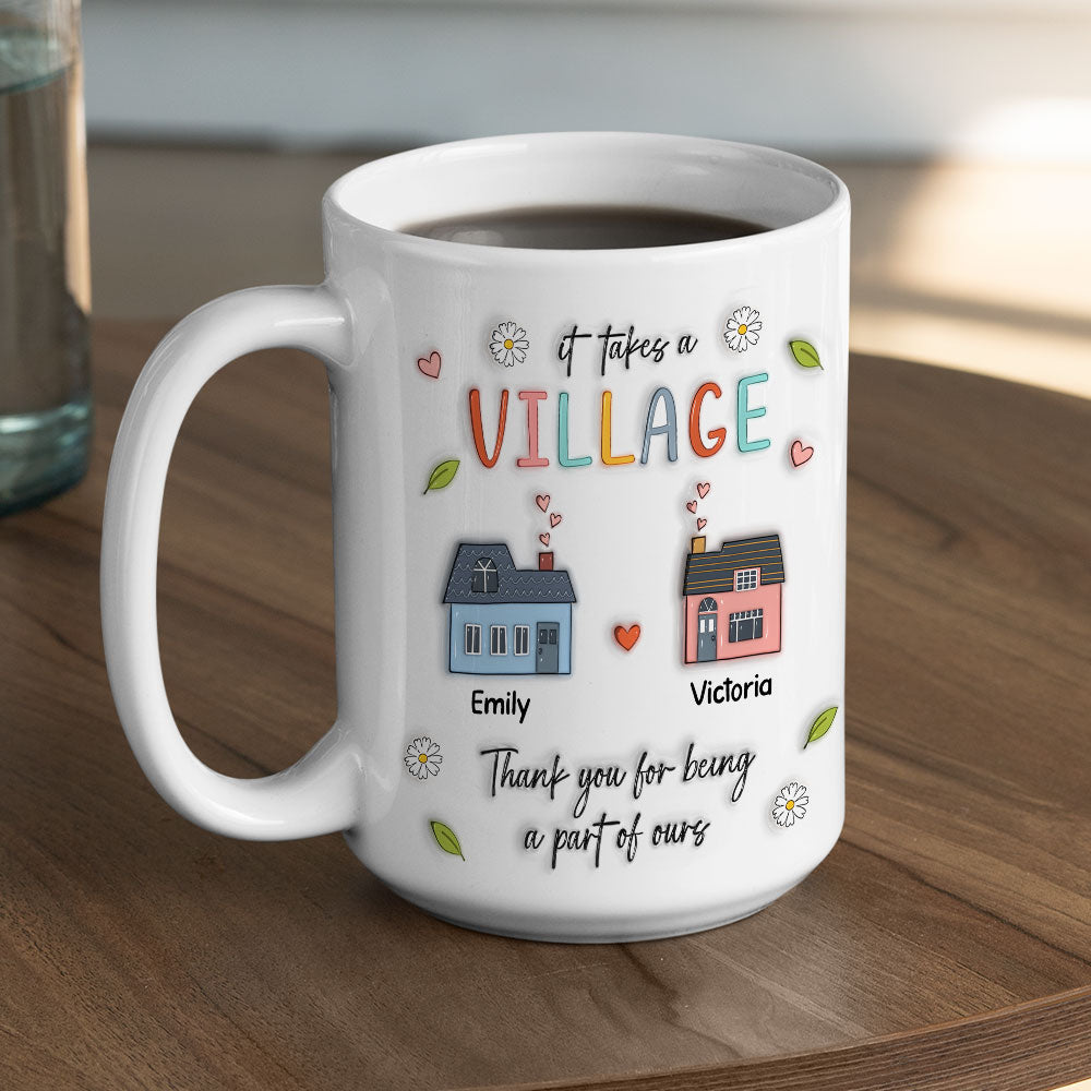 It Takes A Village - Personalized Custom 3D Inflated Effect Mug