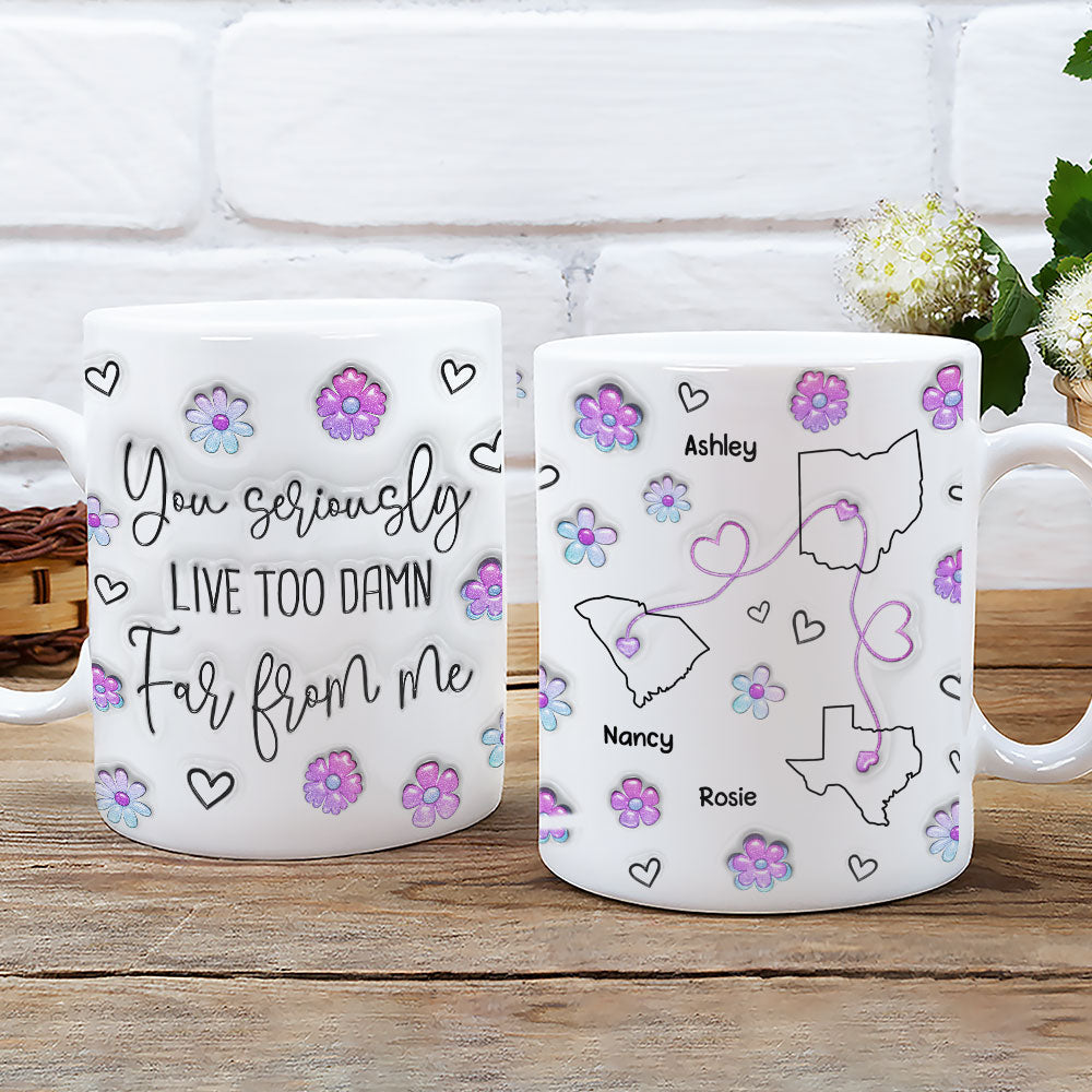 Damn Too Far You - Personalized Custom 3D Inflated Effect Mug