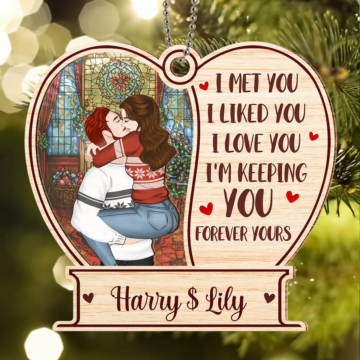 I Liked You I Love You I'm Keeping You Forever Yours - Personalized Custom Suncatcher Ornament