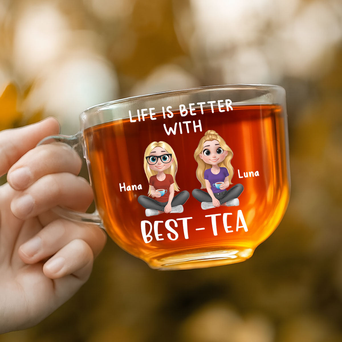 Life Is Better With Best Tea - Personalized Custom Glass Tea Cup