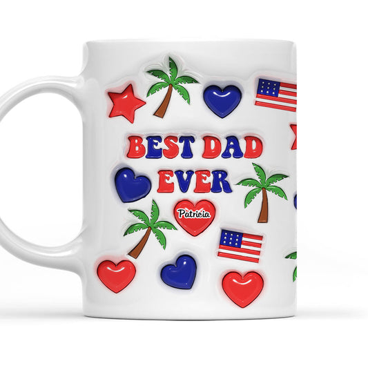 Best Dad Ever - Personalized Custom 3D Inflated Effect Mug