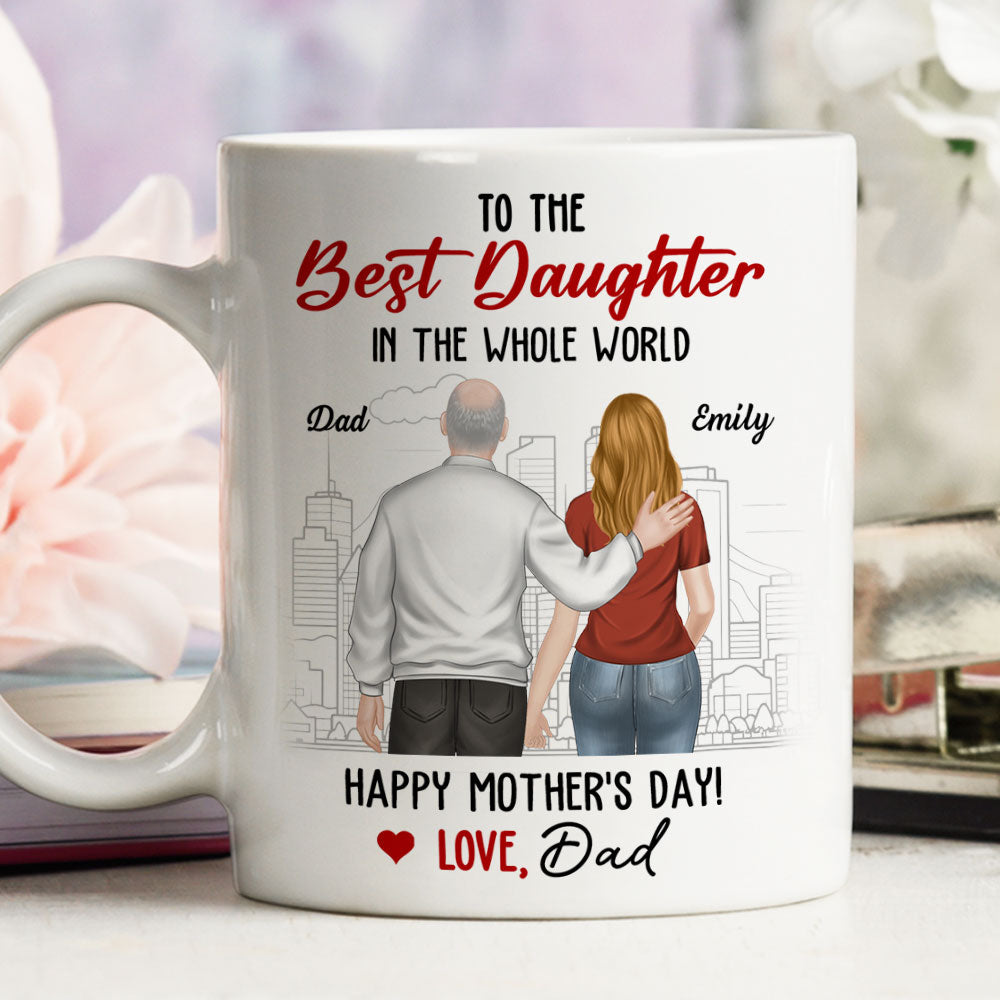 To The Best Daughter Ever - Personalized Custom Coffee Mug