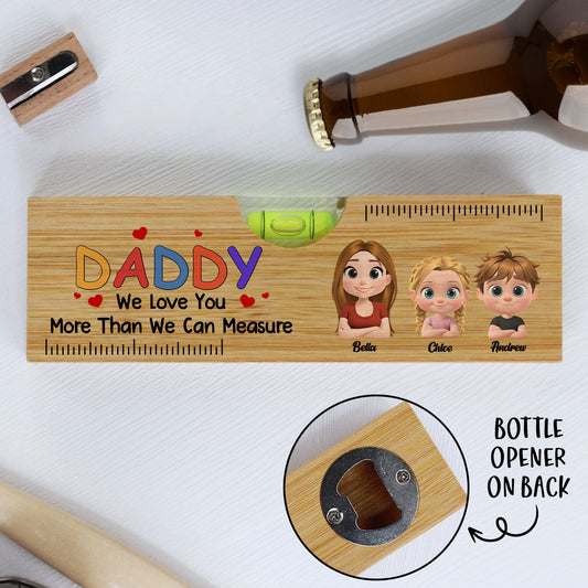 We Love You More Than We Can Measure - Personalized Custom Wooden Spirit Level Bottle Opener