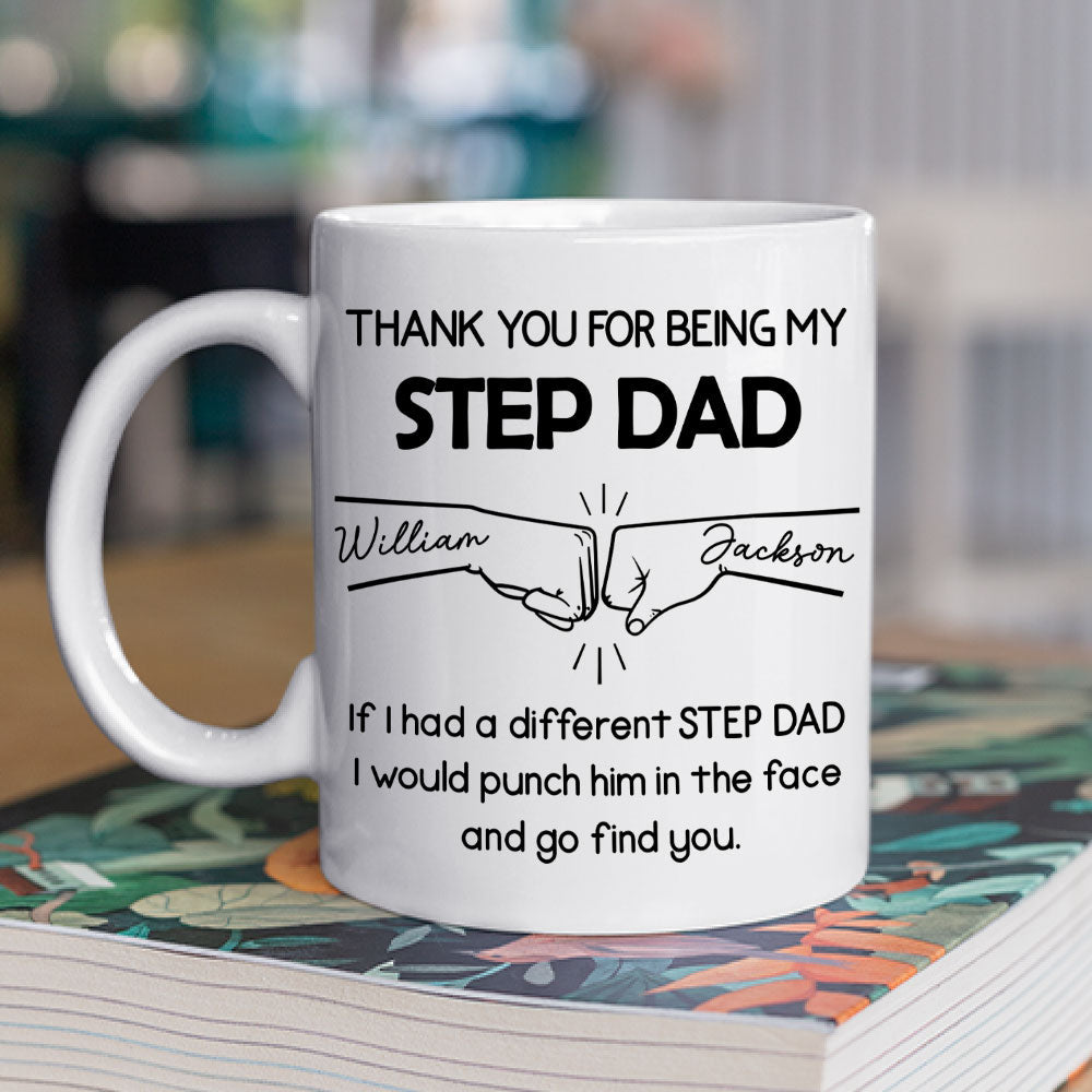 Thanks For Being My Step Dad - Personalized Custom Coffee Mug