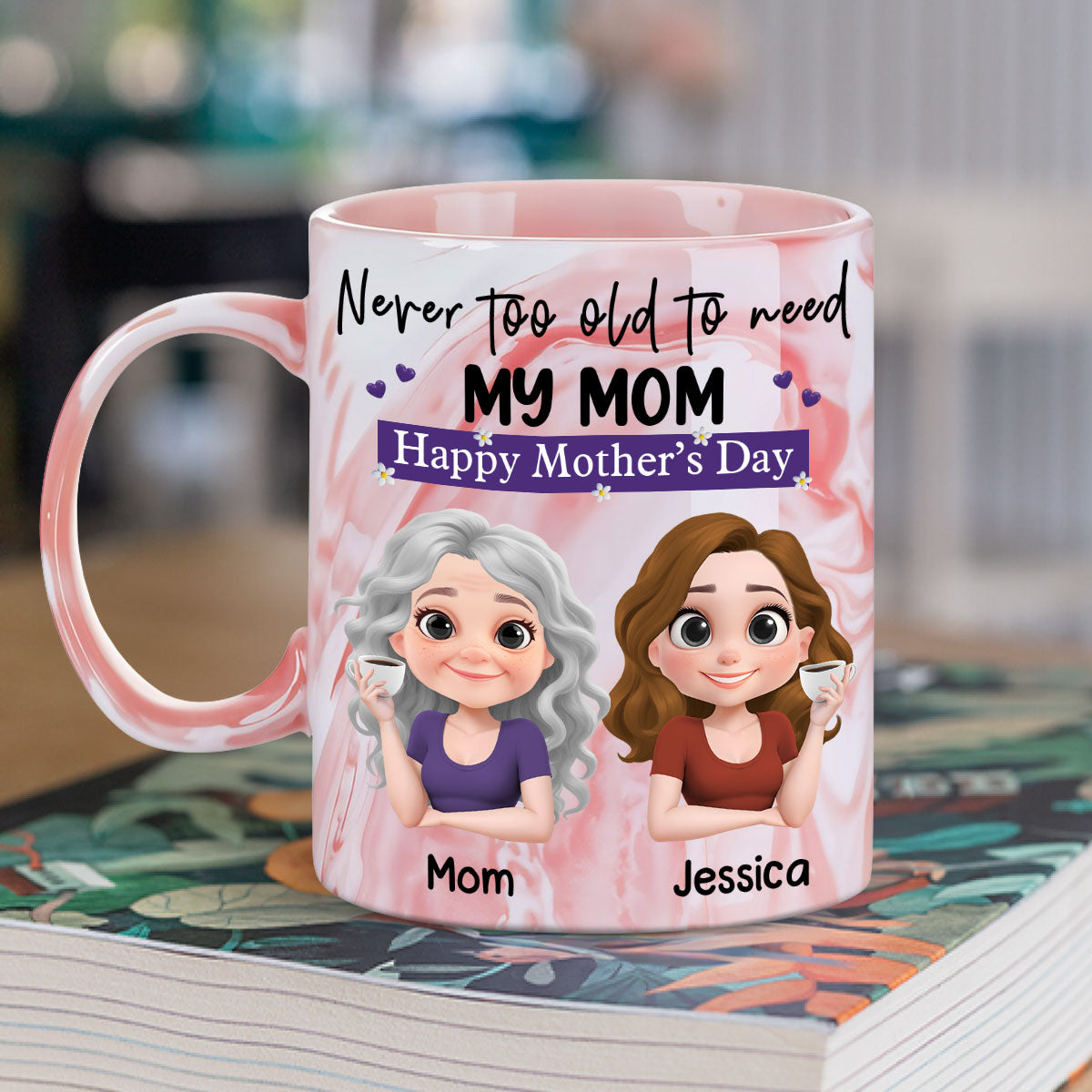 Never Too Old To Need Mom - Personalized Custom Pink Marble Mug