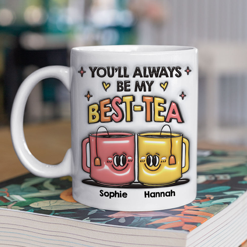 You Always My Besties - Personalized Custom 3D Inflated Effect Mug